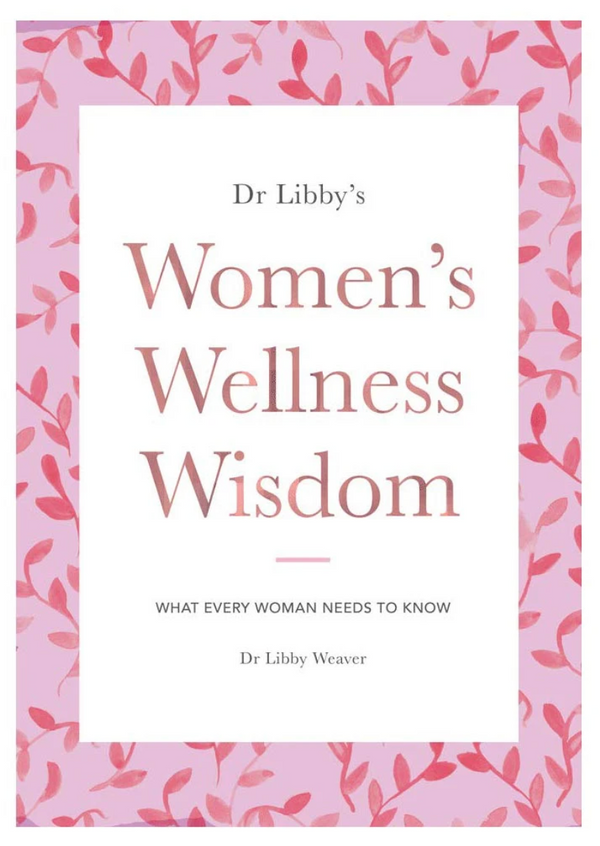 Book | Women's Wellness Wisdom By Dr Libby Weaver - Heartspace Collective